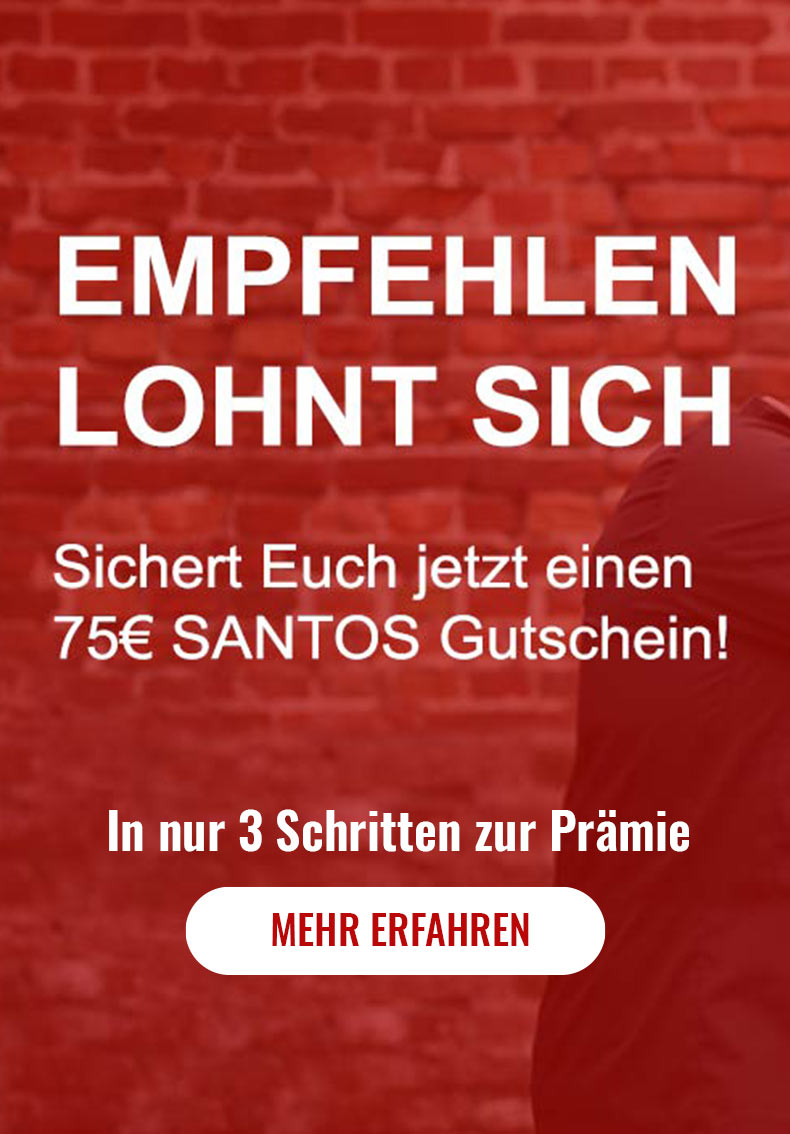 Freunde werben und SANTOS Gutschein abstauben