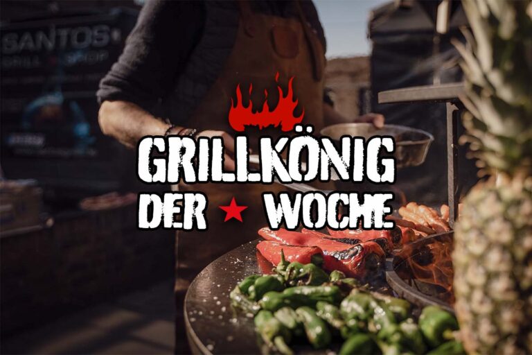 Grillkönig der Woche – Grillfans grillen für Grillfans