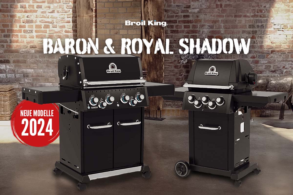 Broil King Baron 490 IR und Royal 390 Shadow - neue Grill Modelle 2024