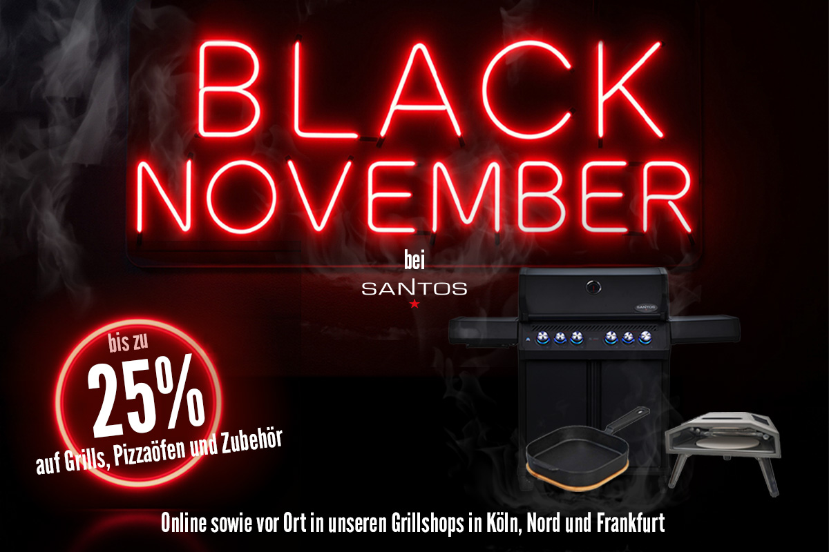 Nur im November bekommt Ihr: • 20 % Rabatt auf alle Produkte der Marke SANTOS • 10 % Rabatt auf alle Fremdhersteller • Und das Beste: BBQ Club-Mitglieder bekommen 5% Rabatt on top! Sichert Euch 25% Rabatt vor Ort und online