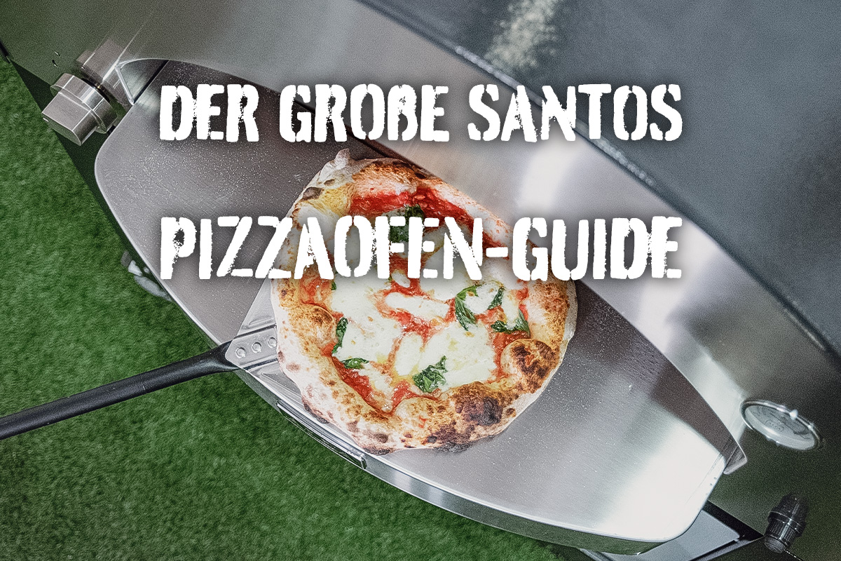 Der große SANTOS Pizzaofen-Guide