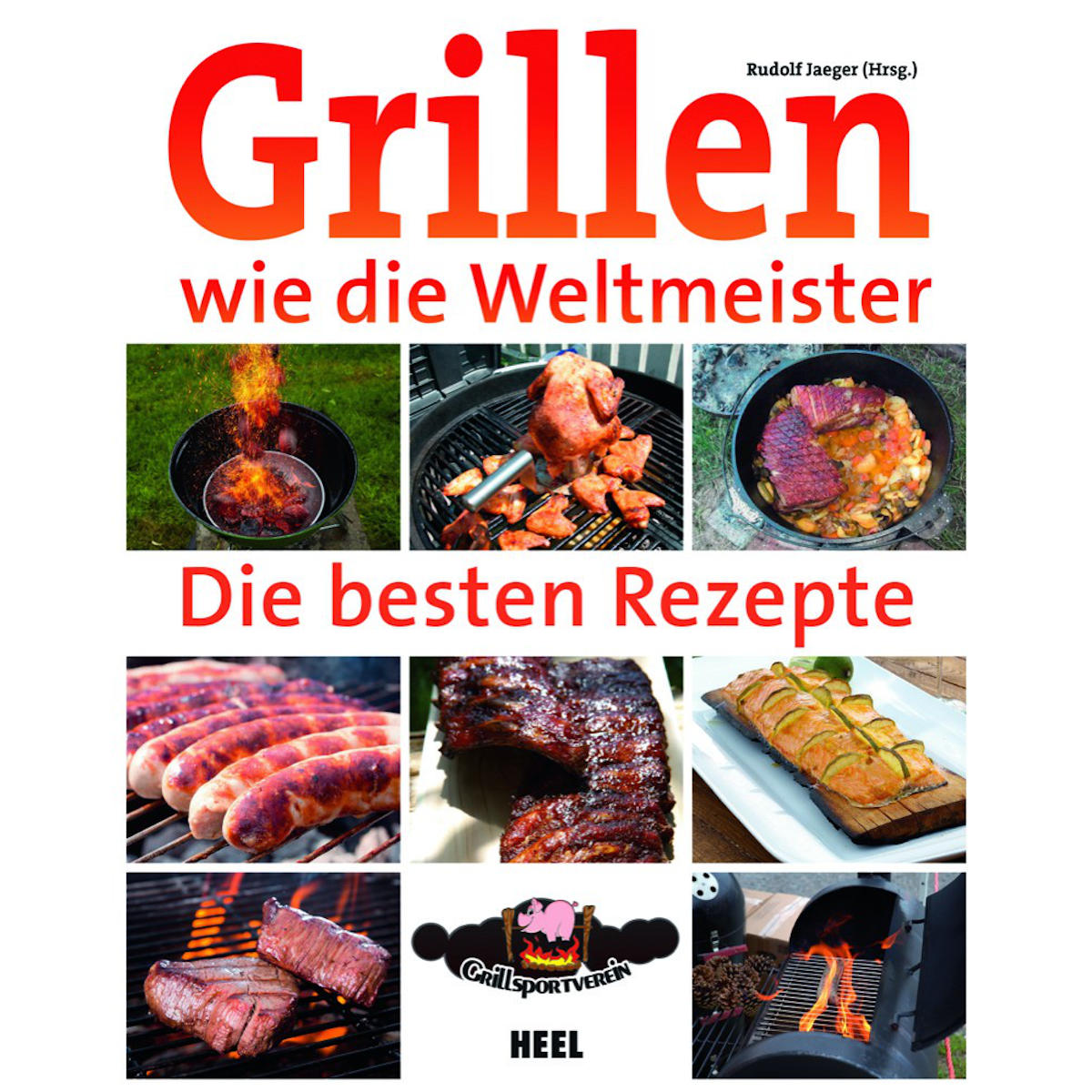 Grillen wie die Weltmeister - Die besten Rezepte Grillen wie die Weltmeister - Die besten Rezepte