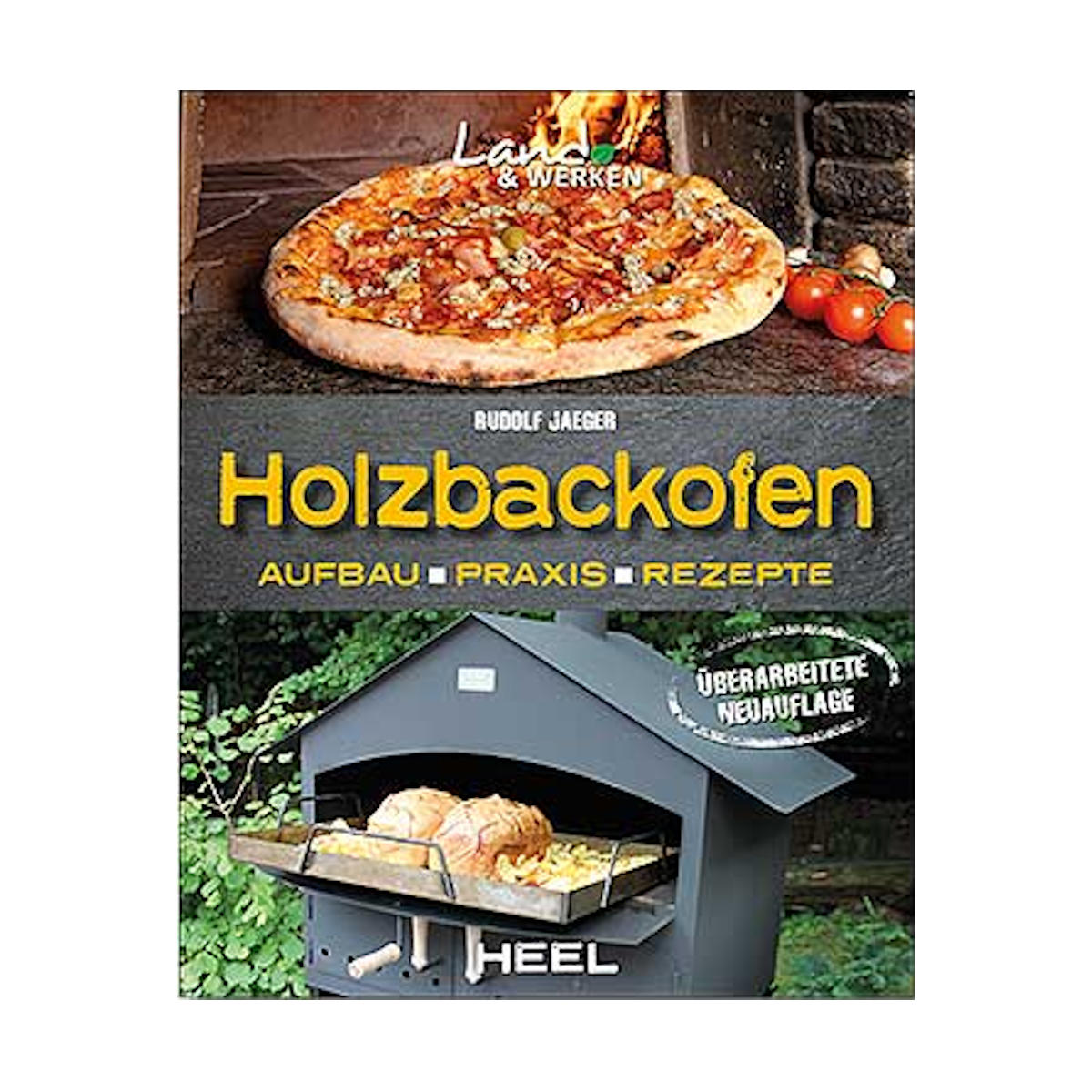 Holzbackofen - Aufbau - Praxis - Rezepte